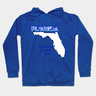 FLORIDA my second favorite F word Hoodie